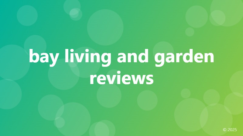 bay living and garden reviews