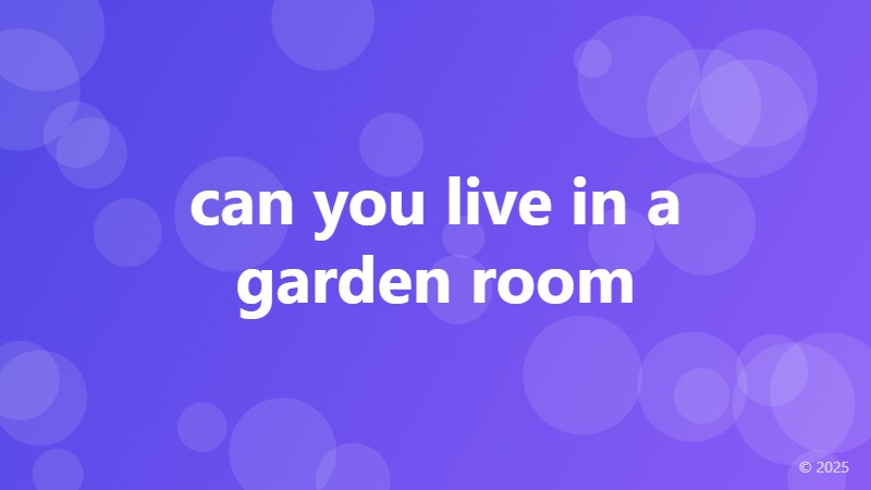 can you live in a garden room