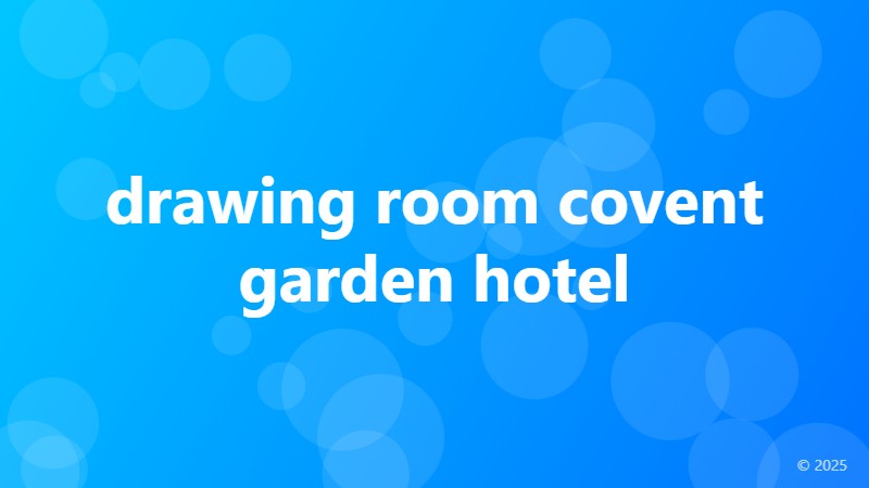 drawing room covent garden hotel