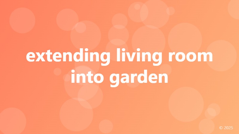 extending living room into garden