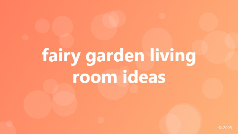 fairy garden living room ideas