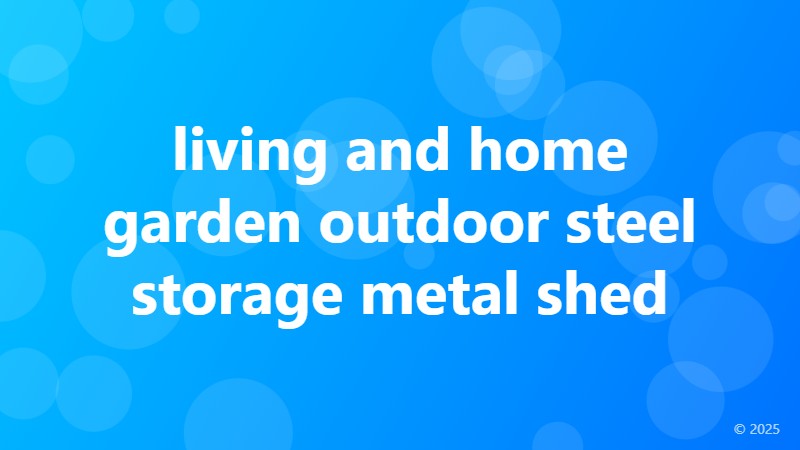 living and home garden outdoor steel storage metal shed