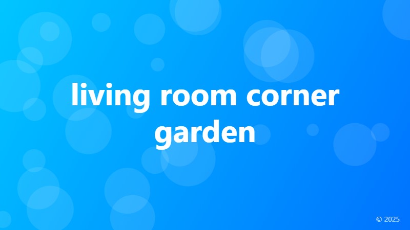 living room corner garden