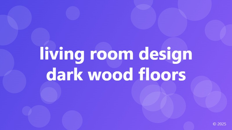 living room design dark wood floors