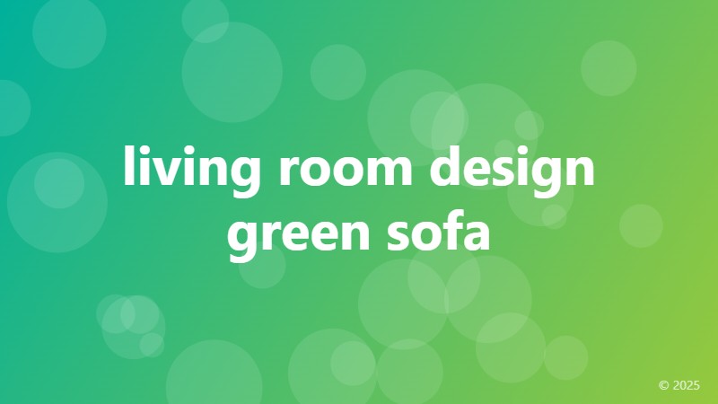 living room design green sofa