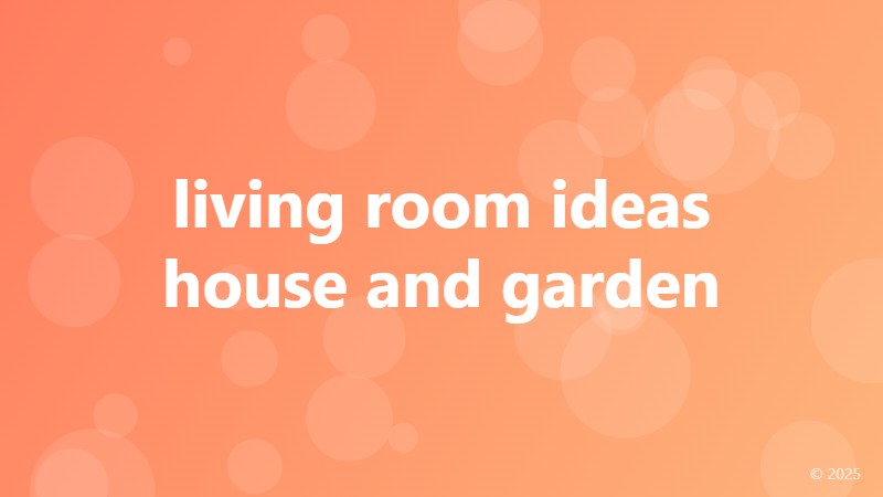 living room ideas house and garden