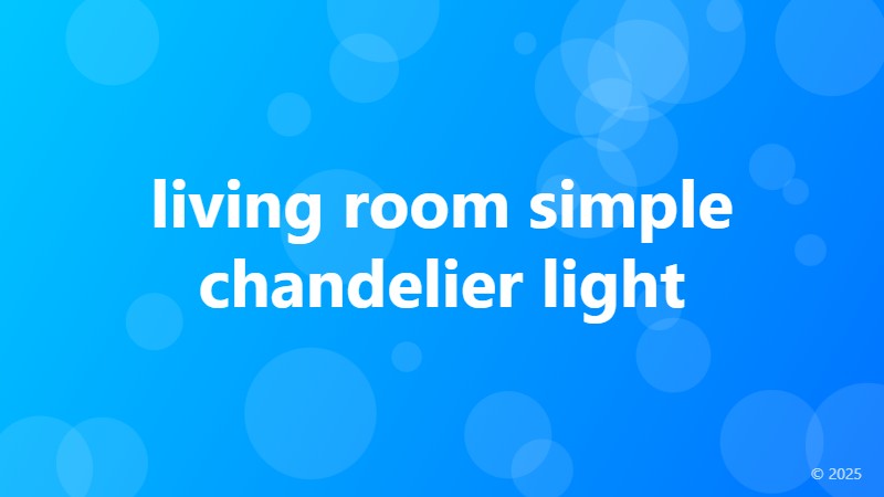 living room simple chandelier light