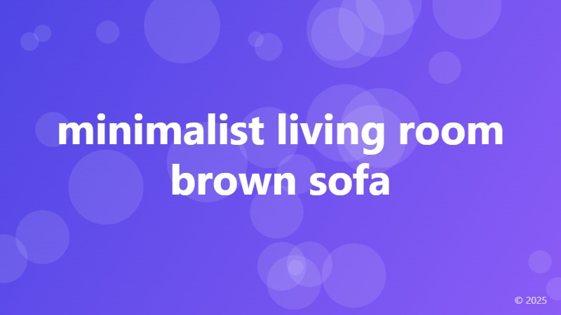 minimalist living room brown sofa